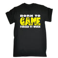 Born To Game Forced To Work T-SHIRT Geek Gaming Gamer Tee Funny Gift Birthday Unisex T-shirt, Sweatshirt, Hoodie, Long Sleeve Tee