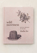 Wild Sweetness Cookbook