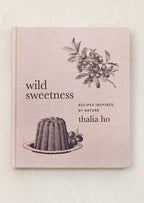 Wild Sweetness Cookbook