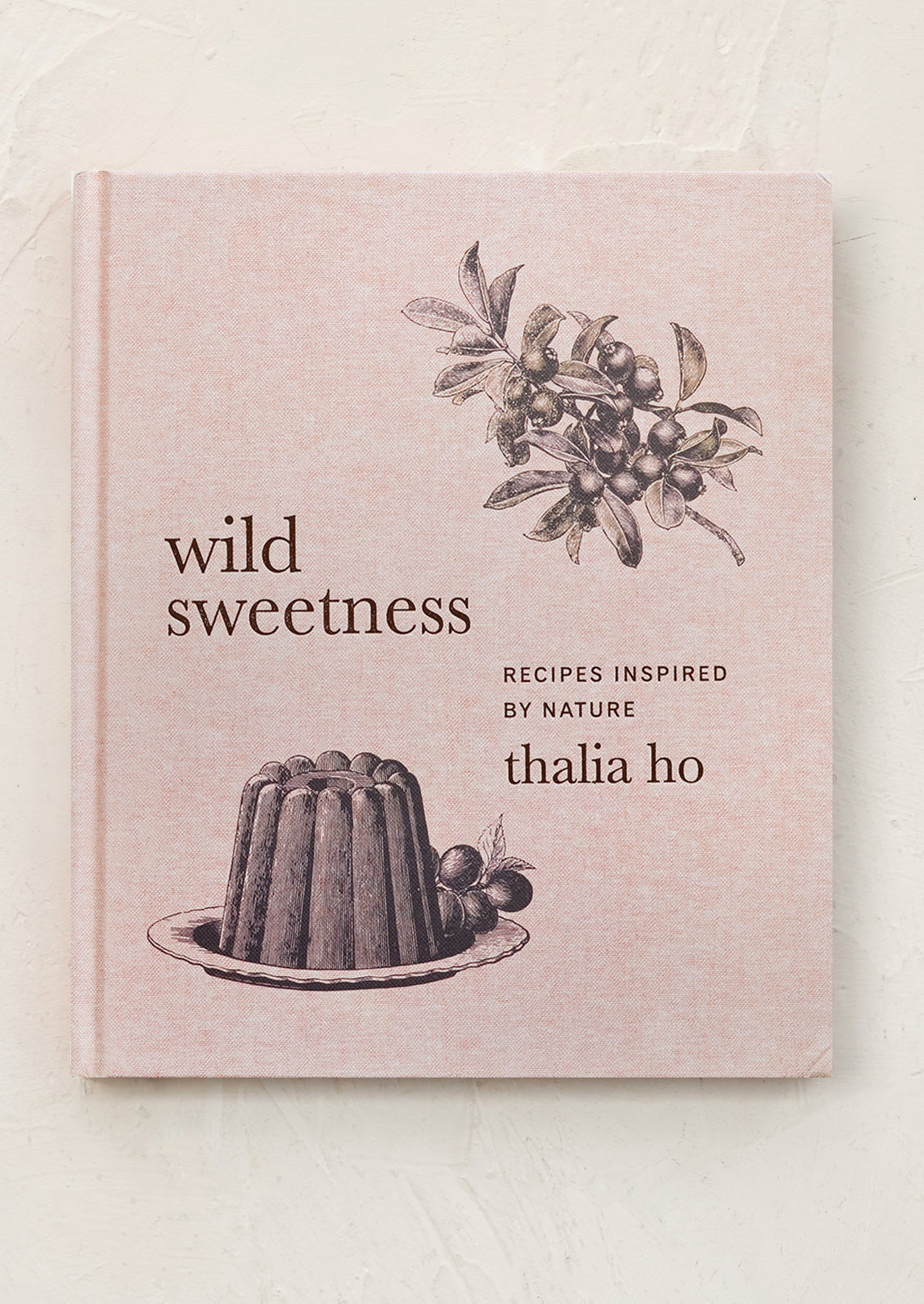 Wild Sweetness Cookbook